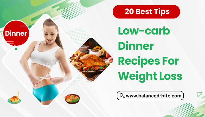 Low-carb Dinner Recipes For Weight Loss