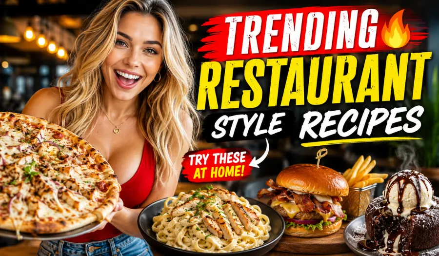  Top 10 Trending Restaurant Style Recipes to Cook at Home